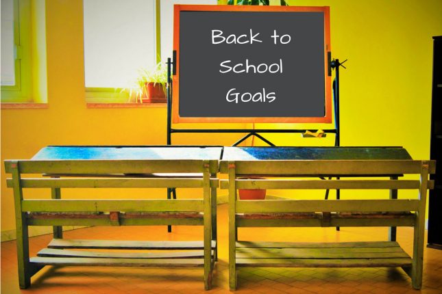 New Goals for Back to school Back to school goals