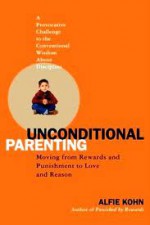 Alfie Kohn – Unconditional Parenting