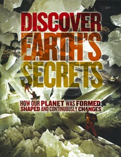 Discover Earth’s Secrets edited by Steve Parker