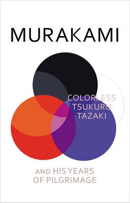 Colorless Tsukuru Tazaki and His Years of Pilgrimage review